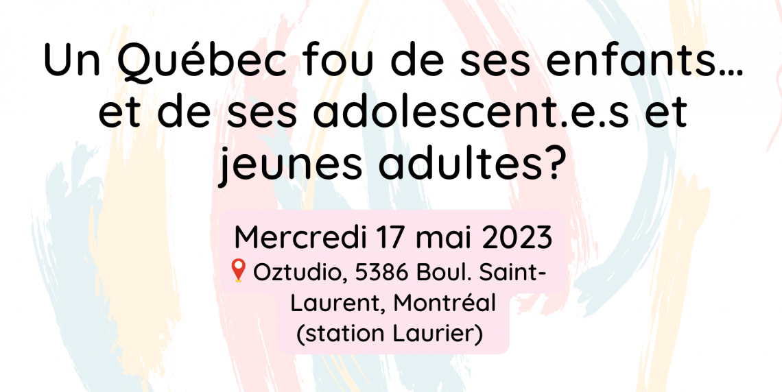 Colloque  // Un Québec fou de ses enfants… et de ses adolescent.e.s et jeunes adultes?